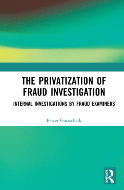 Book Cover for Privatization of Fraud Investigation by Gottschalk, Petter