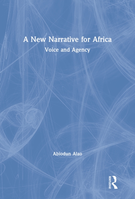 Book Cover for New Narrative for Africa by Abiodun Alao