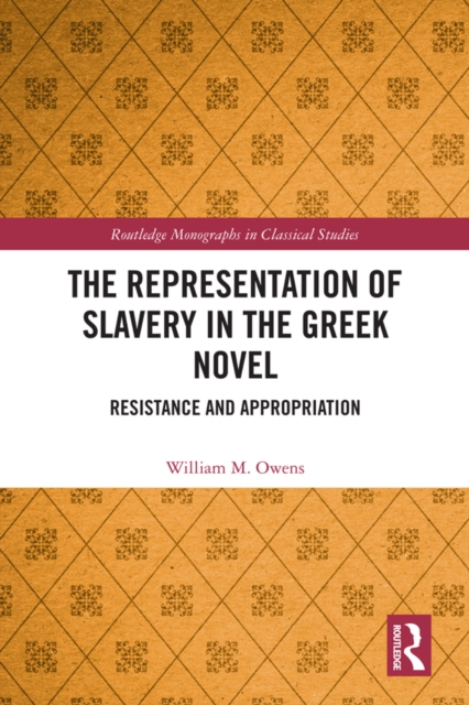 Book Cover for Representation of Slavery in the Greek Novel by Owens, William M.