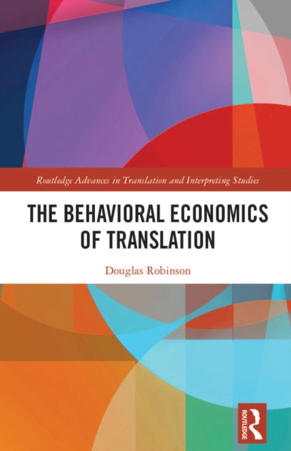 Book Cover for Behavioral Economics of Translation by Douglas Robinson