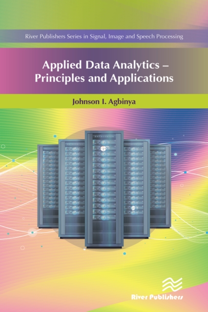 Book Cover for Applied Data Analytics - Principles and Applications by Johnson I. Agbinya