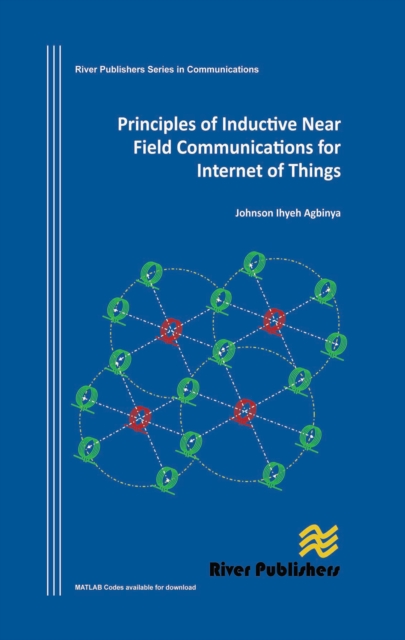 Book Cover for Principles of Inductive Near Field Communications for Internet of Things by Johnson I. Agbinya