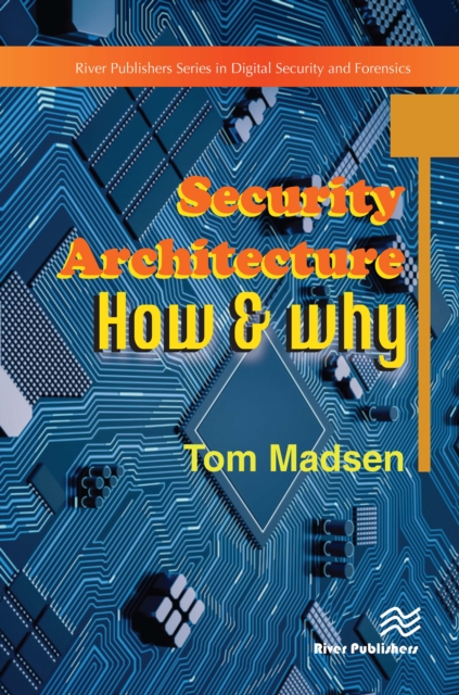 Book Cover for Security Architecture - How & Why by Tom Madsen