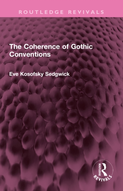 Book Cover for Coherence of Gothic Conventions by Eve Kosofsky Sedgwick