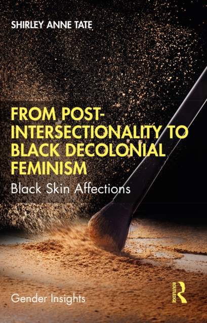 Book Cover for From Post-Intersectionality to Black Decolonial Feminism by Shirley Anne Tate