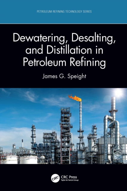 Book Cover for Dewatering, Desalting, and Distillation in Petroleum Refining by James G. Speight