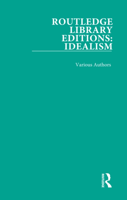 Book Cover for Routledge Library Editions: Idealism by Various Authors