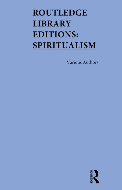 Book Cover for Routledge Library Editions: Spiritualism by Various Authors