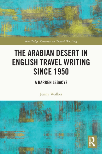 Book Cover for Arabian Desert in English Travel Writing Since 1950 by Jenny Walker