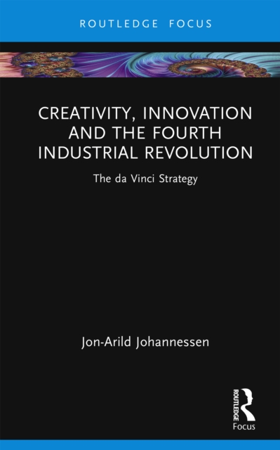 Book Cover for Creativity, Innovation and the Fourth Industrial Revolution by Jon-Arild Johannessen