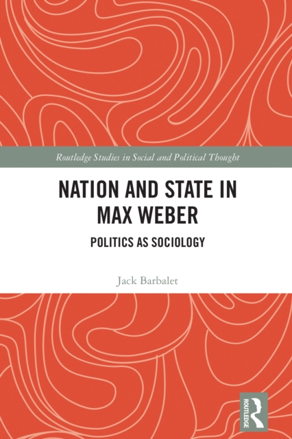 Book Cover for Nation and State in Max Weber by Jack Barbalet