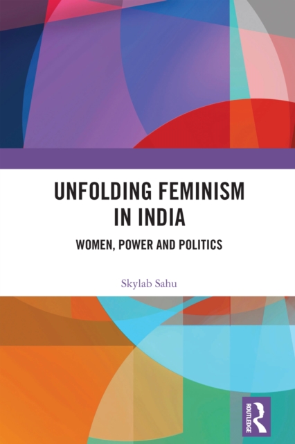 Book Cover for Unfolding Feminism in India by Sahu, Skylab