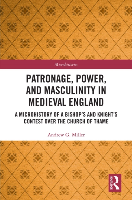 Book Cover for Patronage, Power, and Masculinity in Medieval England by Andrew Miller