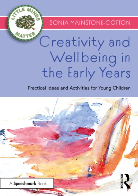 Book Cover for Creativity and Wellbeing in the Early Years by Sonia Mainstone-Cotton