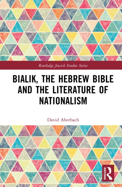 Book Cover for Bialik, the Hebrew Bible and the Literature of Nationalism by Aberbach, David