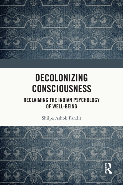 Book Cover for Decolonizing Consciousness by Pandit, Shilpa Ashok