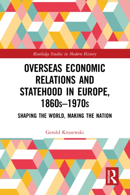 Book Cover for Overseas Economic Relations and Statehood in Europe, 1860s-1970s by Gerold Krozewski