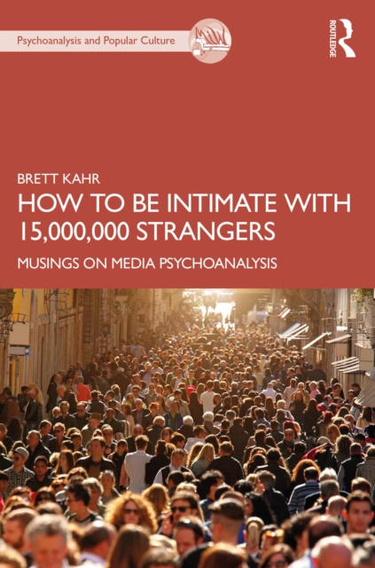 Book Cover for How to Be Intimate with 15,000,000 Strangers by Brett Kahr