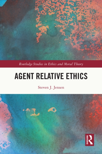 Book Cover for Agent Relative Ethics by Steven J Jensen