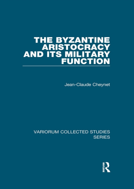 Book Cover for Byzantine Aristocracy and its Military Function by Cheynet, Jean-Claude