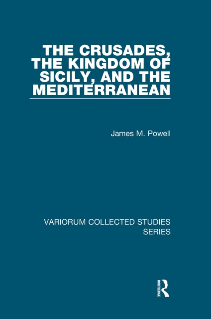 Book Cover for Crusades, The Kingdom of Sicily, and the Mediterranean by James M. Powell