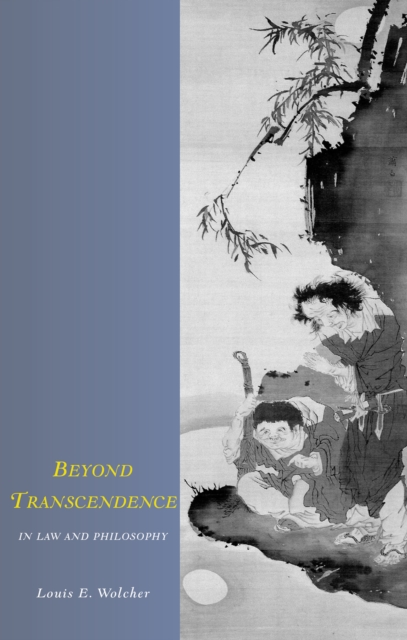 Book Cover for Beyond Transcendence in Law and Philosophy by Louis E. Wolcher