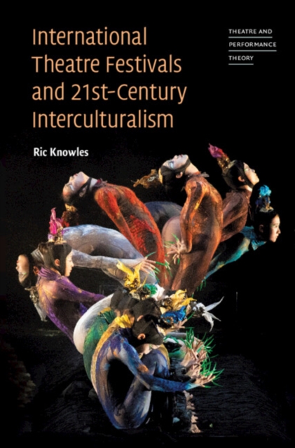 Book Cover for International Theatre Festivals and Twenty-First-Century Interculturalism by Knowles, Ric