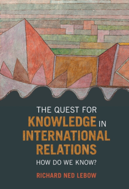 Book Cover for Quest for Knowledge in International Relations by Richard Ned Lebow