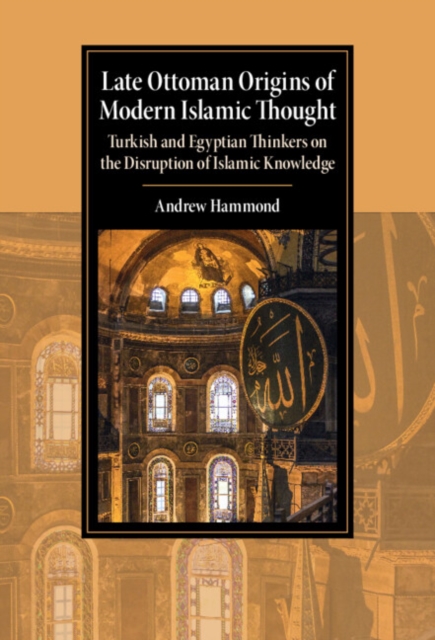 Book Cover for Late Ottoman Origins of Modern Islamic Thought by Andrew Hammond