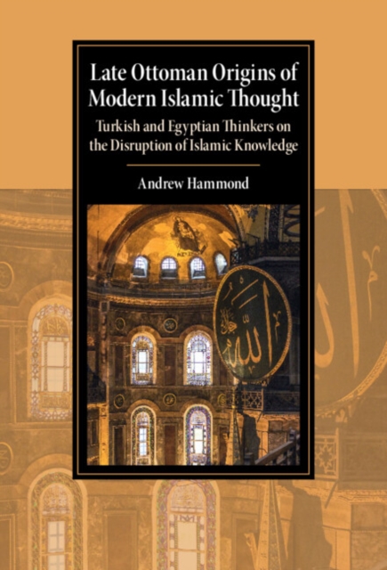 Book Cover for Late Ottoman Origins of Modern Islamic Thought by Hammond, Andrew