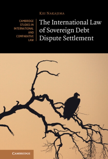 Book Cover for International Law of Sovereign Debt Dispute Settlement by Kei Nakajima