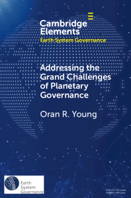 Book Cover for Addressing the Grand Challenges of Planetary Governance by Oran R. Young