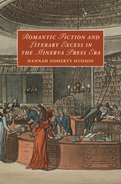 Book Cover for Romantic Fiction and Literary Excess in the Minerva Press Era by Hannah Doherty Hudson