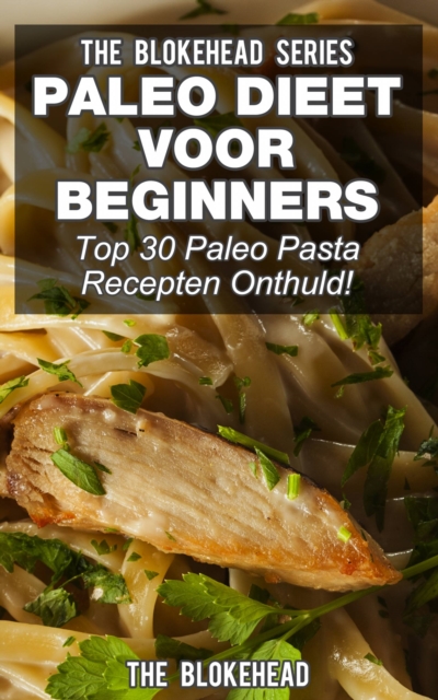 Book Cover for Paleo Dieet voor beginners: Top 30 Paleo Pasta Recepten Onthuld! by The Blokehead