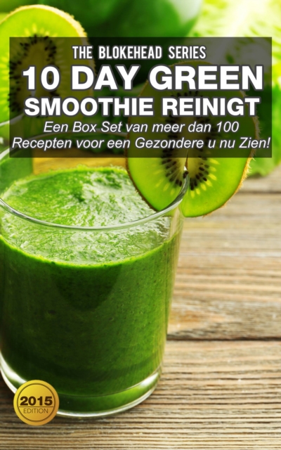 Book Cover for 10 DayGreen smoothie reinigt  : Een Box Set van meer dan 100 recepten voor een gezondere u nu zien! by The Blokehead