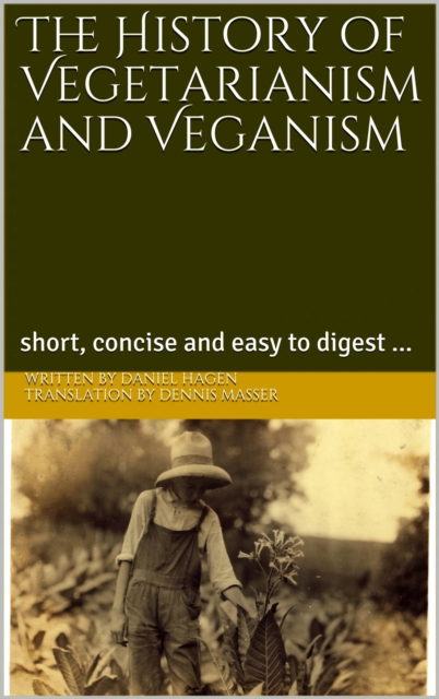 Book Cover for History of Vegetarianism and Veganism by Daniel Hagen