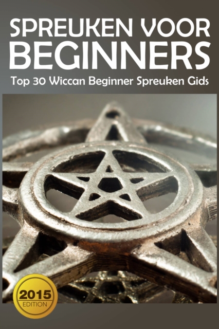 Book Cover for Spreuken voor beginners: Top 30 Wiccan Beginner spreuken gids by The Blokehead