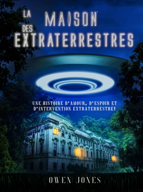 Book Cover for La Maison des Extraterrestres by Owen Jones