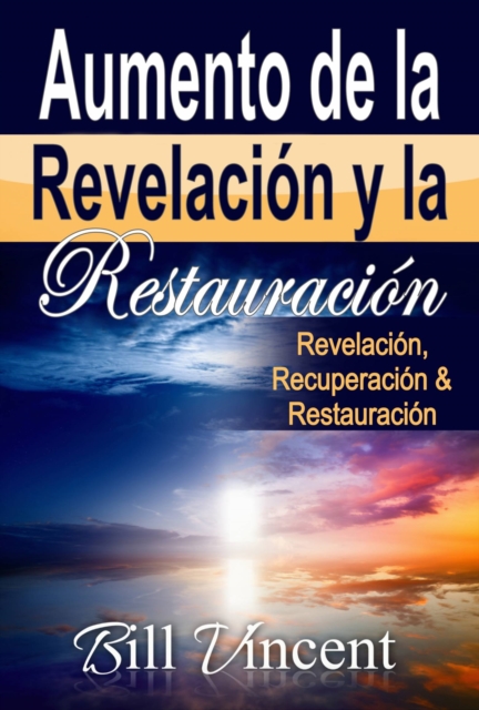 Book Cover for Aumento de la Revelación y la Restauración by Bill Vincent