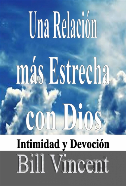 Book Cover for Una Relación más Estrecha con Dios by Bill Vincent