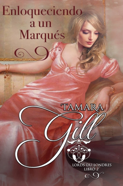 Book Cover for Enloqueciendo a un Marqués by Gill, Tamara