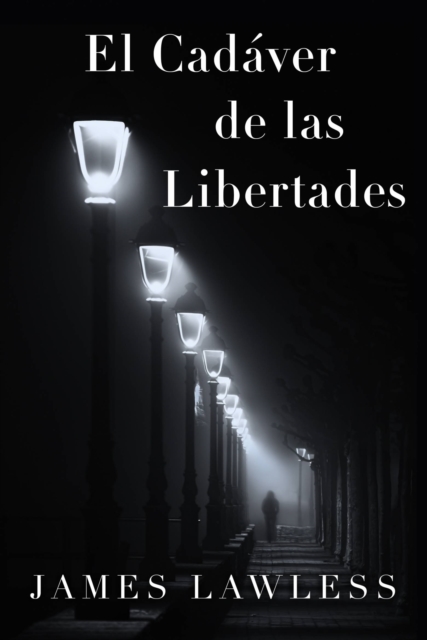 Book Cover for El Cadáver de las Libertades by James Lawless