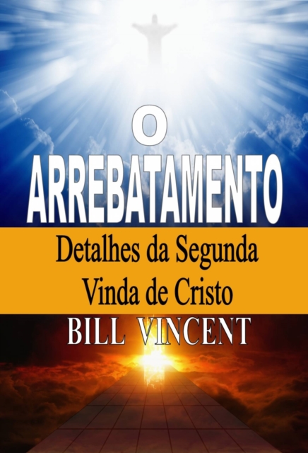 Book Cover for O Arrebatamento by Bill Vincent