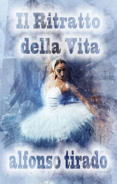 Book Cover for Il ritratto della vita by alfonso Tirado