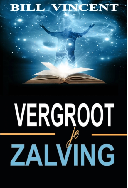 Book Cover for Vergroot je zalving by Bill Vincent