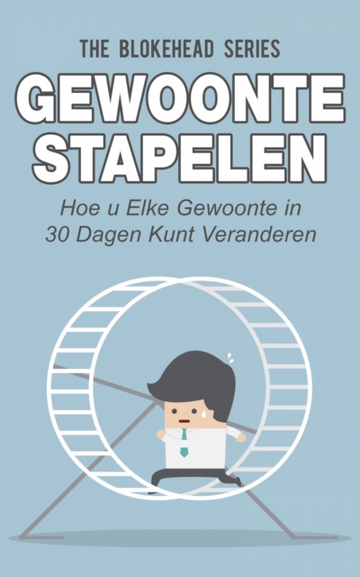 Book Cover for Gewoonte stapelen: hoe u elke gewoonte in 30 dagen kunt veranderen by The Blokehead