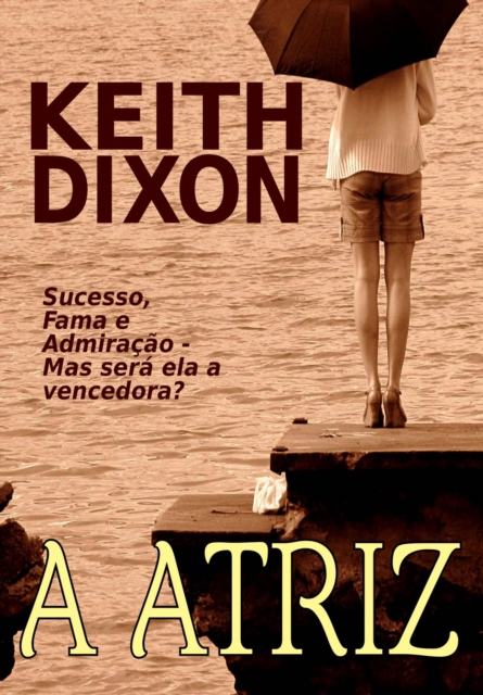 Book Cover for A Atriz by Keith Dixon