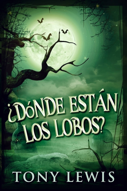 Book Cover for ¿Dónde están los lobos? by Tony Lewis