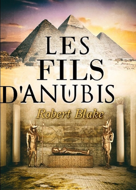 Book Cover for Les Fils d''Anubis by Robert Blake