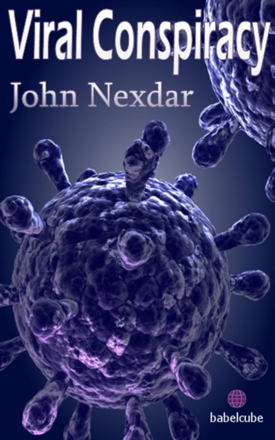 Book Cover for Viral Conspiracy by John Nexdar
